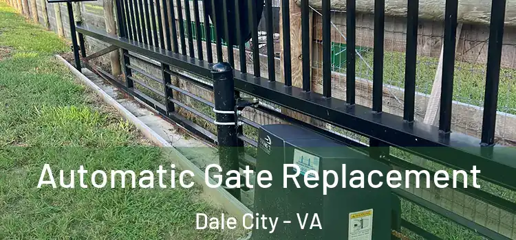  Automatic Gate Replacement Dale City - VA