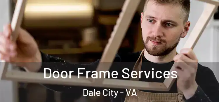 Door Frame Services Dale City - VA