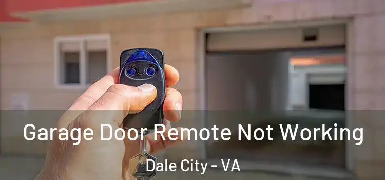  Garage Door Remote Not Working Dale City - VA