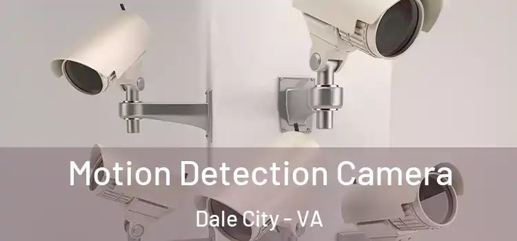  Motion Detection Camera Dale City - VA